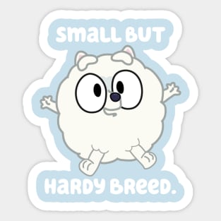 Small but Hardy Breed Sticker